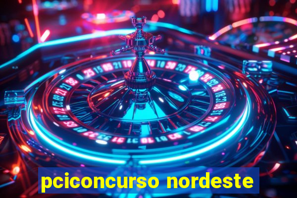 pciconcurso nordeste